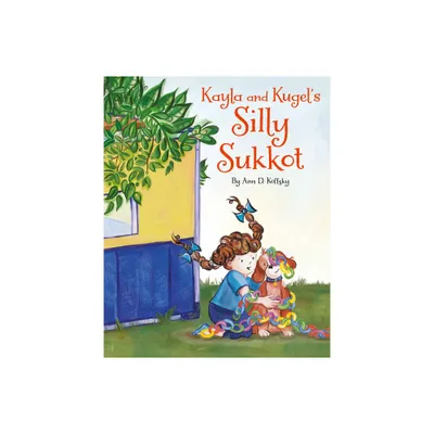 Kayla and Kugels Silly Sukkot - by Ann D Koffsky (Hardcover)