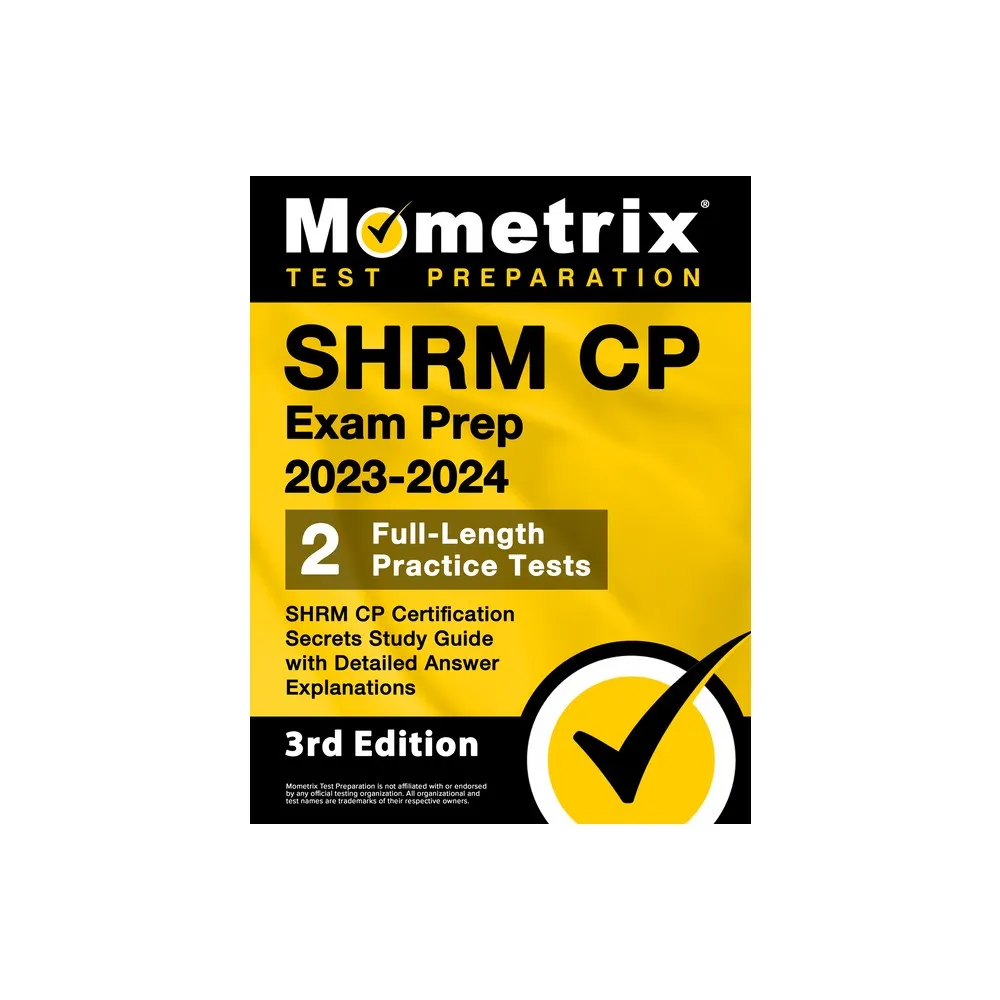 Mometrix Media LLC SHRM CP Exam Prep 2023-2024 - 2 Full-Length Practice  Tests, SHRM CP Certification Secrets Study Guide with Detailed Answer  Explanations - (Paperback) | The Market Place