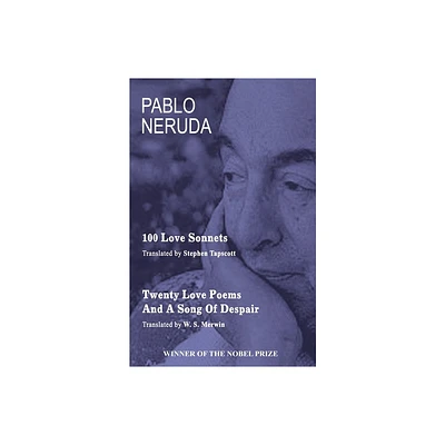 100 Love Sonnets and Twenty Love Poems - by Pablo Neruda (Paperback)