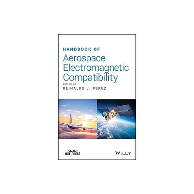 Handbook of Aerospace Electromagnetic Compatibility - by Reinaldo J Perez (Hardcover)