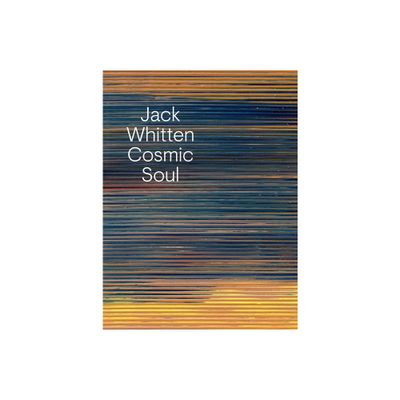 Jack Whitten: Cosmic Soul - (Paperback)