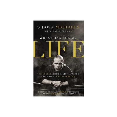 Wrestling for My Life - by Shawn Michaels (Paperback)