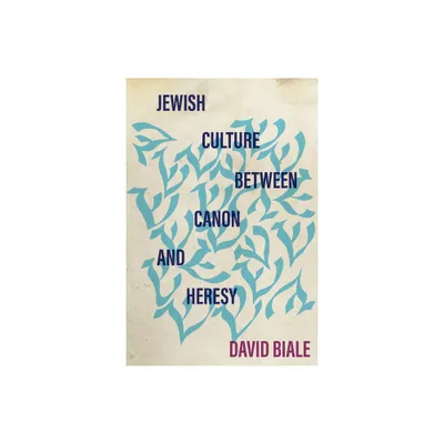 Jewish Culture Between Canon and Heresy - (Stanford Studies in Jewish History and Culture) by David Biale (Paperback)