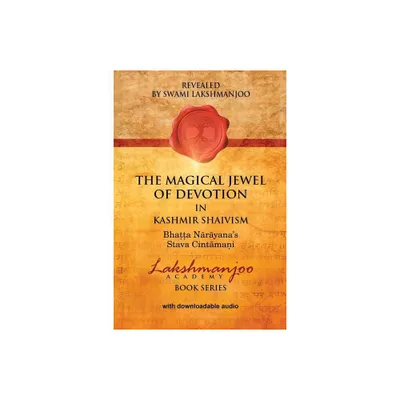 The Magical Jewel of Devotion in Kashmir Shaivism - by Swami Lakshmanjoo (Paperback)