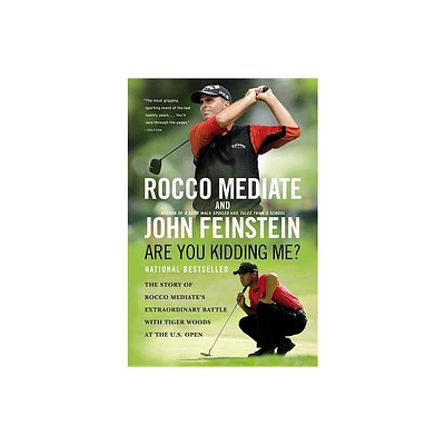 Are You Kidding Me? - by John Feinstein & Rocco Mediate (Paperback)