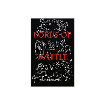 The Lords of Battle - by Stephen S Evans (Paperback)