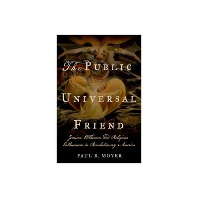 The Public Universal Friend - by Paul B Moyer (Hardcover)