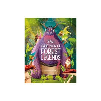 The Great Book of Forest Legends - by Tea Orsi (Hardcover)