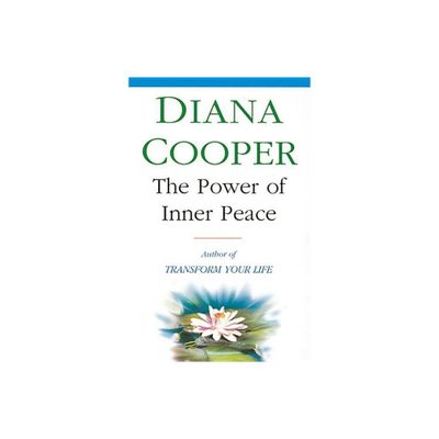 The Power Of Inner Peace - by Diana Cooper (Paperback)