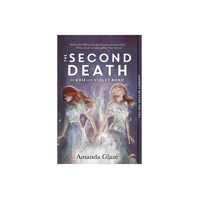 The Second Death of Edie and Violet Bond - by Amanda Glaze (Paperback)