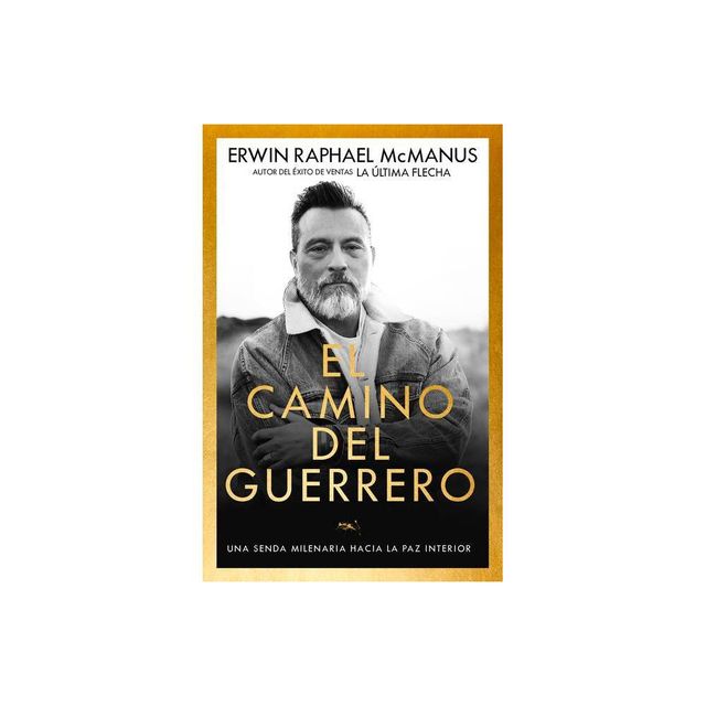 El Camino del Guerrero - by Erwin Raphael McManus (Paperback)