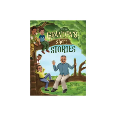 Grandpas Short Stories - by Roger Williams (Hardcover)