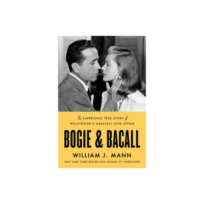 Bogie & Bacall - by William J Mann (Hardcover)