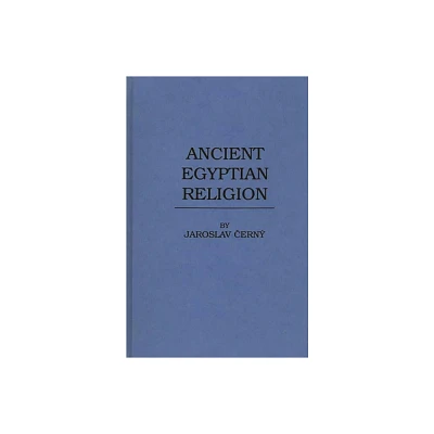 Ancient Egyptian Religion - by Diane Kincaid Blair (Hardcover)