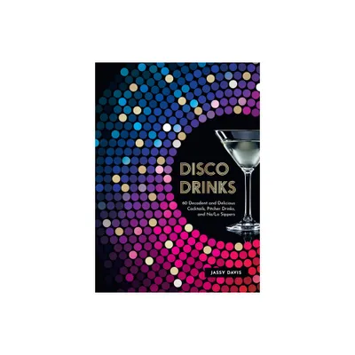 Disco Drinks - by Jassy Davis (Hardcover)