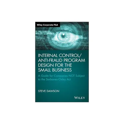 Internal Control/Anti-Fraud Program Design for the Small Business - (Wiley Corporate F&a) by Steve Dawson (Hardcover)