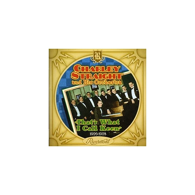 Charlie Straight & His Orchestra - Thats What I Call Keen 1926-1928 (CD)