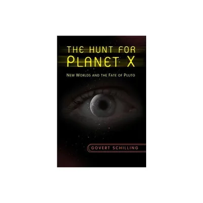 The Hunt for Planet X - by Govert Schilling (Hardcover)