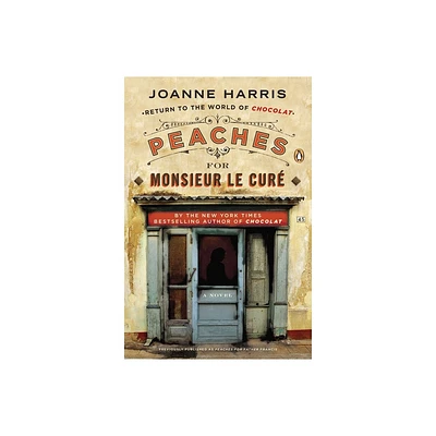 Peaches for Monsieur Le Cur - (Vianne Rocher Novel) by Joanne Harris (Paperback)