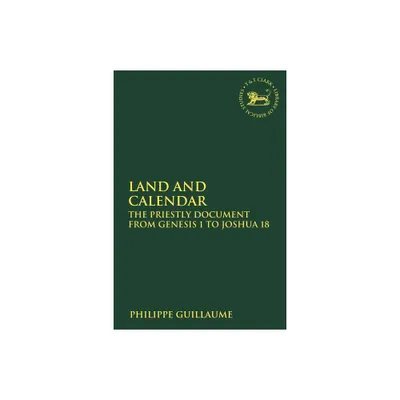 Land and Calendar - (Library of Hebrew Bible/Old Testament Studies) by Philippe Guillaume (Paperback)