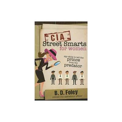 CIA Street Smarts for Women - by B D Foley (Paperback)