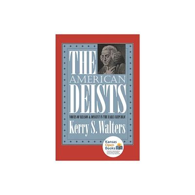 The American Deists - by Kerry S Walters (Paperback)