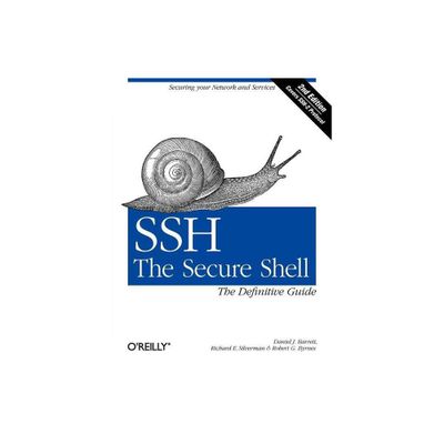 Ssh, the Secure Shell: The Definitive Guide - 2nd Edition by Daniel J Barrett & Richard E Silverman & Robert G Byrnes (Paperback)