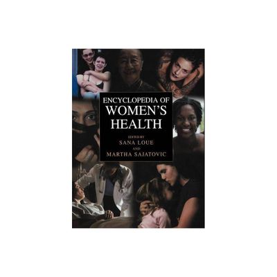 Encyclopedia of Womens Health - by Sana Loue & Martha Sajatovic (Hardcover)