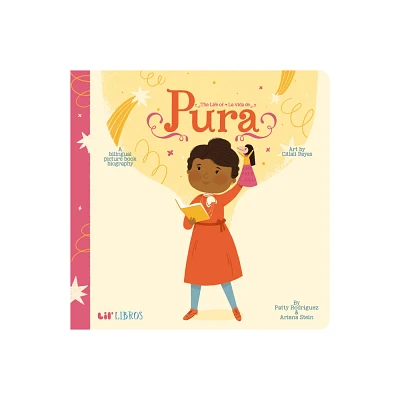 The Life of / La Vida de Pura - by Patty Rodriguez & Ariana Stein (Board Book)