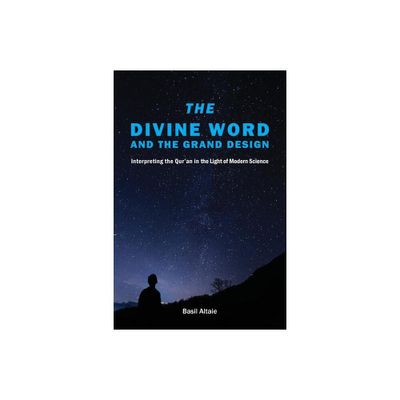 The Divine Word and The Grand Design - by Mohammed Basil Altaie (Paperback)