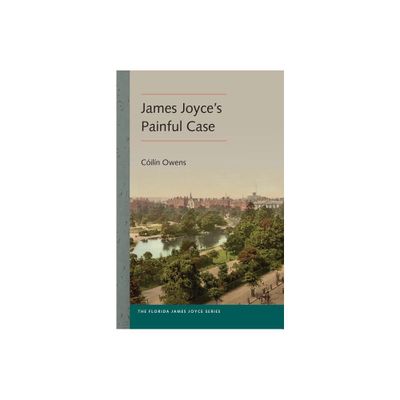 James Joyces Painful Case - (Florida James Joyce) by Ciln Owens (Paperback)