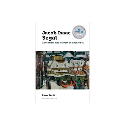 Jacob Isaac Segal - (Canadian Studies) by Pierre Anctil (Paperback)