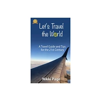 Lets Travel the World - (The Travel Guide Collection) by Nikki Page (Hardcover)