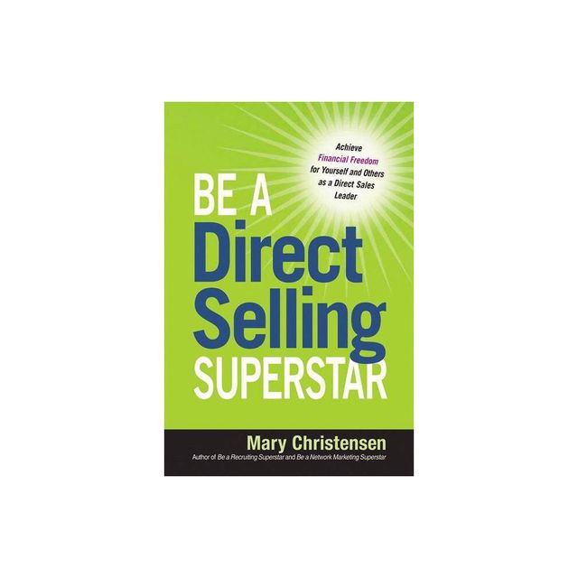 Be a Direct Selling Superstar - by Mary Christensen (Paperback)