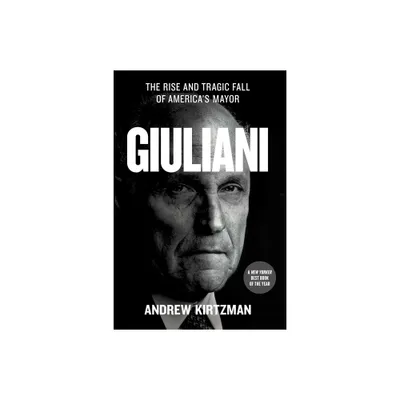 Giuliani - by Andrew Kirtzman (Paperback)