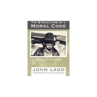 The Structure of a Moral Code - by John Ladd (Paperback)