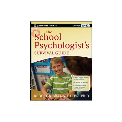 The School Psychologists Survival Guide, Grades K-12 - (J-B Ed: Survival Guides) by Rebecca Branstetter (Paperback)