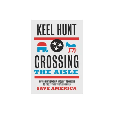 Crossing the Aisle - by Keel Hunt (Hardcover)