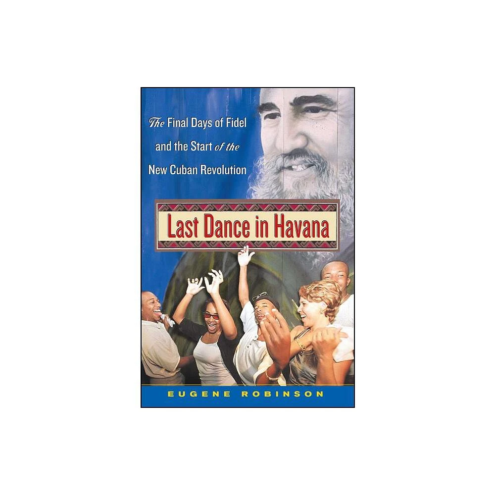 Last Dance in Havana - by Eugene Robinson (Paperback)