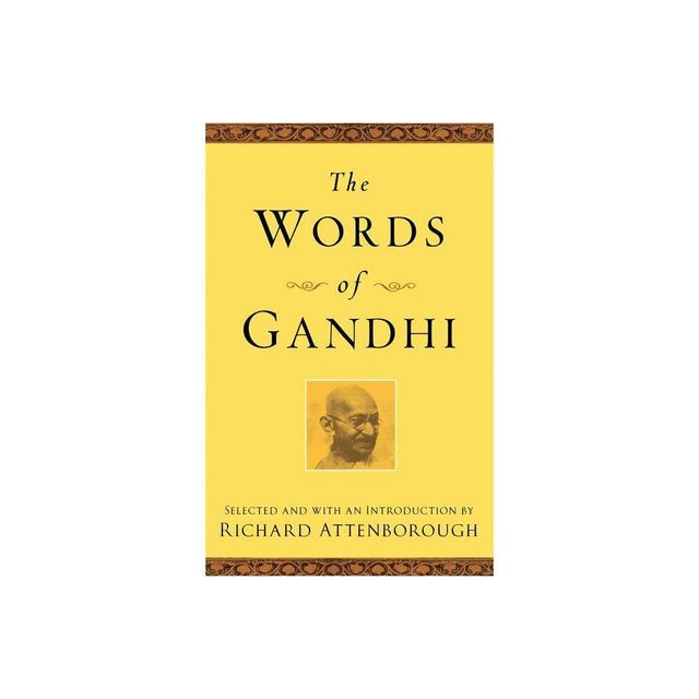 The Words of Gandhi - (Newmarket Words of) by Mahatma Gandhi & Richard Attenborough (Paperback)