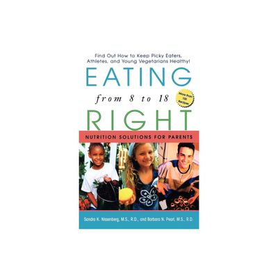 Eating Right from 8 to 18 - by Sandra K Nissenberg & Barbara N Pearl (Paperback)