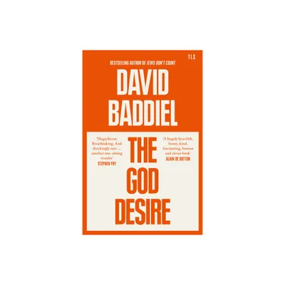 The God Desire - by David Baddiel (Hardcover)