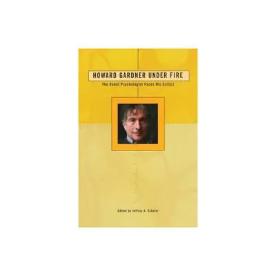 Howard Gardner Under Fire - by Jeffrey A Schaler (Paperback)