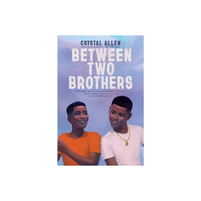 Between Two Brothers - by Crystal Allen (Hardcover)