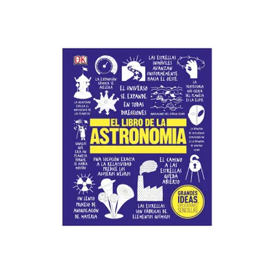 El Libro de la Astronoma (the Astronomy Book) - (DK Big Ideas) by DK (Hardcover)