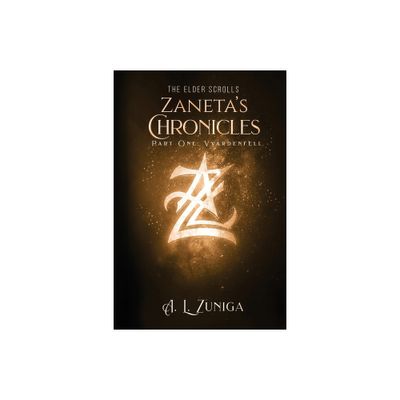 The Elder Scrolls - Zanetas Chronicles - Part One - by Adrian Lee Zuniga (Paperback)