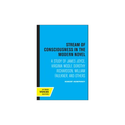 Stream of Consciousness in the Modern Novel - by Robert Humphrey (Paperback)