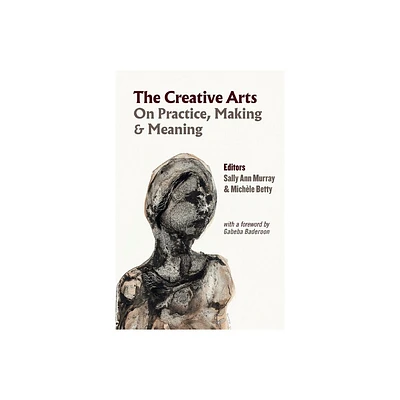 The Creative Arts - by Michle Betty (Paperback)