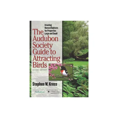 The Audubon Society Guide to Attracting Birds - 2nd Edition by Stephen Kress (Paperback)