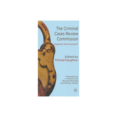 The Criminal Cases Review Commission - by Michael Naughton (Hardcover)